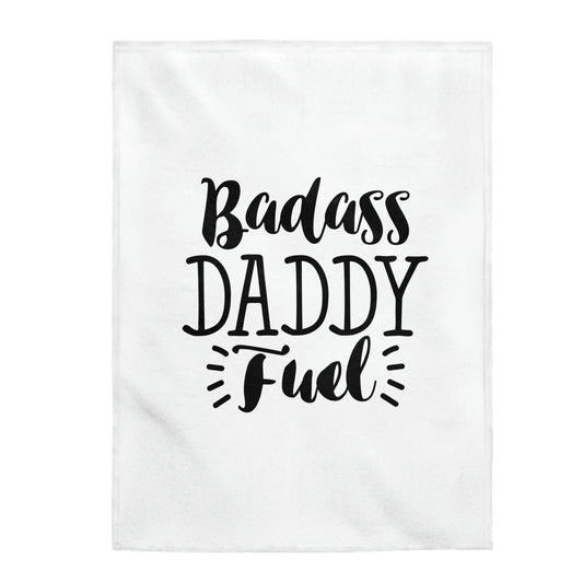 Badass Daddy Fuel - Velveteen Plush Blanket