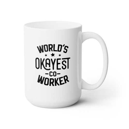 World's Okayest CoWorker- Funny Coffee Mug