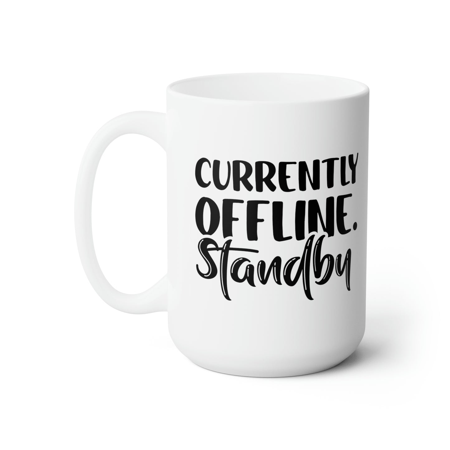 Currently Offline.Standby  - Funny Coffee Mug