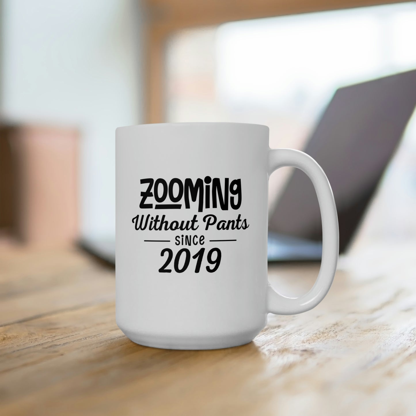 Zoming Without Pants Since 2019 - Funny Coffee Mug