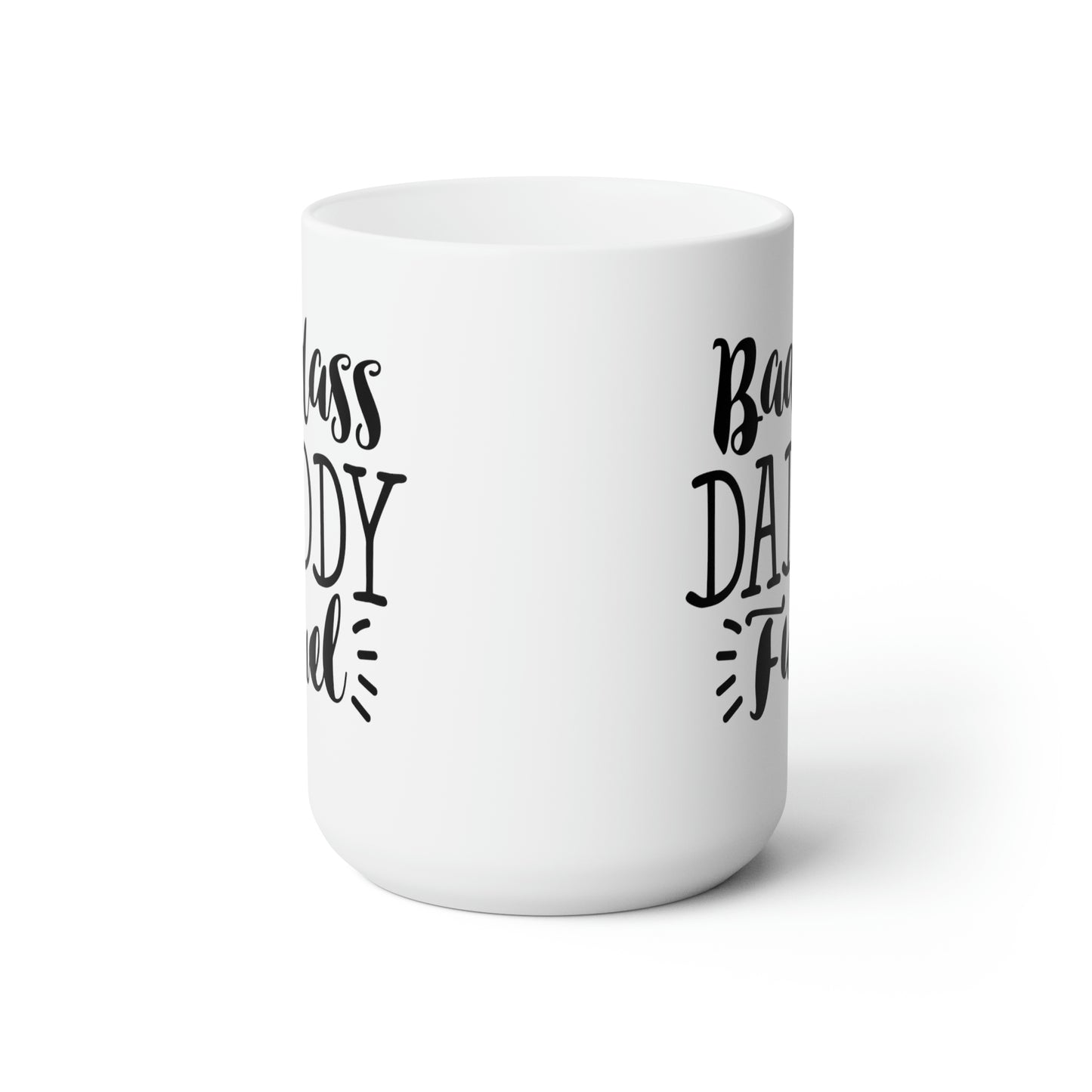 Badass Daddy Fuel - Funny Coffee Mug