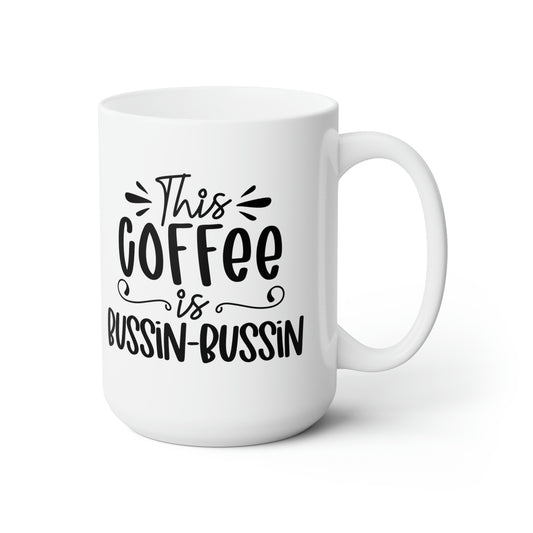 This Coffee Is Bussin Bussin - Funny Coffee Mug