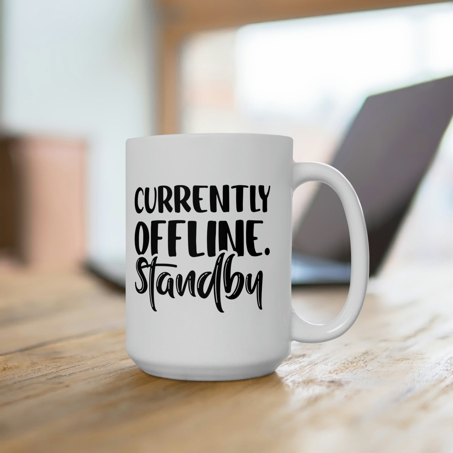 Currently Offline.Standby  - Funny Coffee Mug