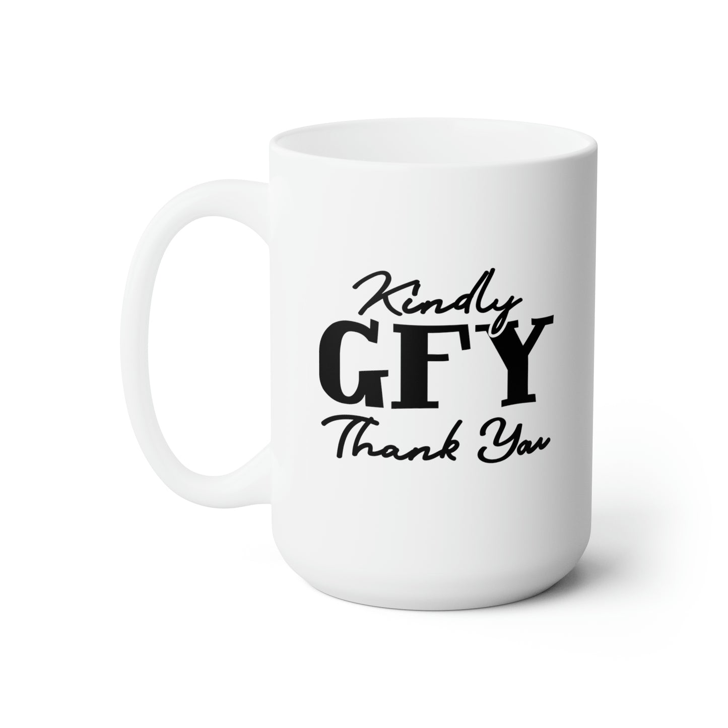 Kindly GFY Thank You - Funny Coffee Mug