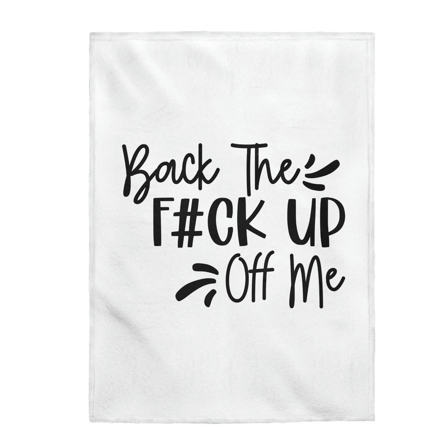 Back The F#ck Up Off Me - Velveteen Plush Blanket