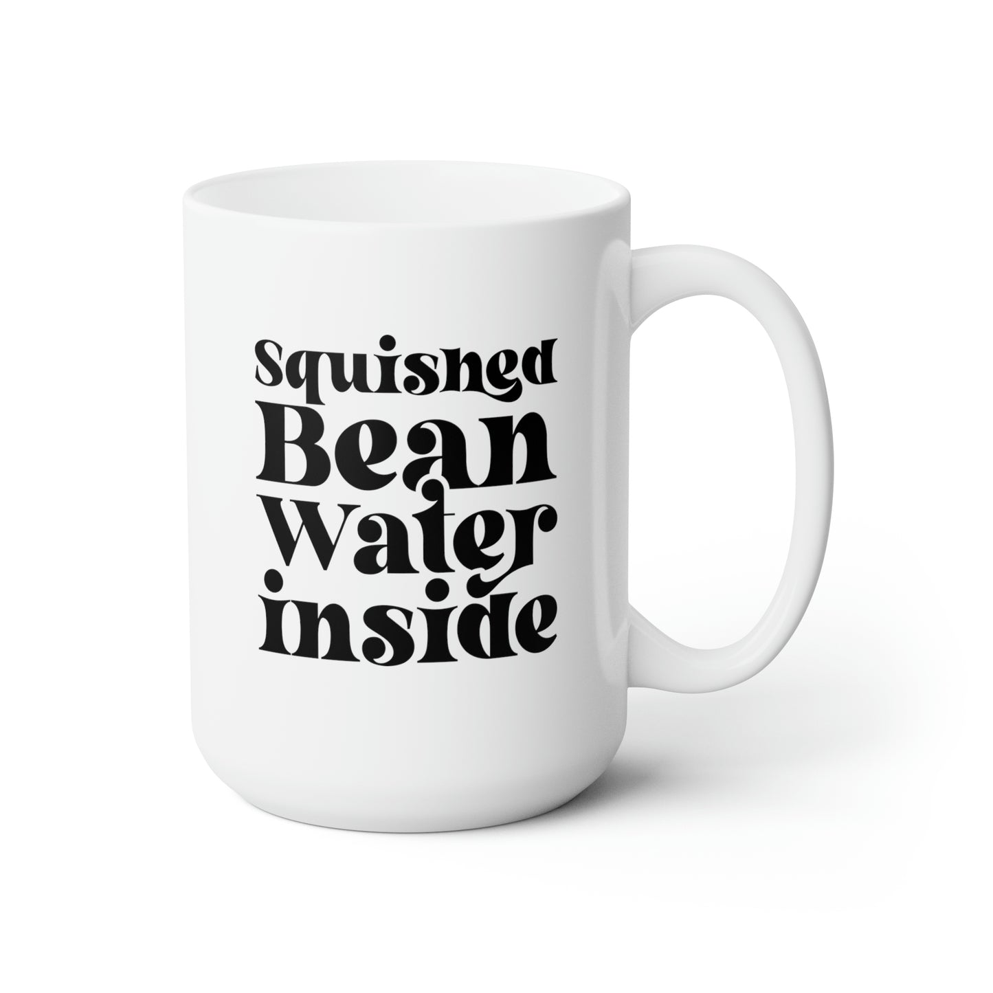 Squished Beans Inside Water - Funny Coffee Mug