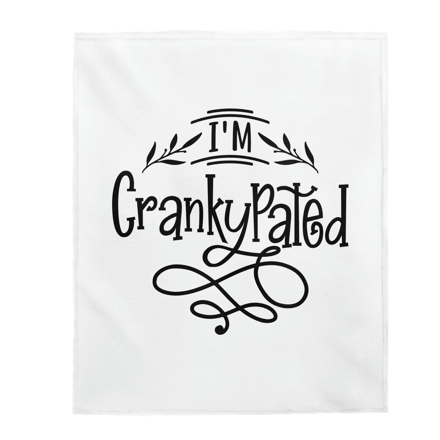 I'm Crankypated - Velveteen Plush Blanket