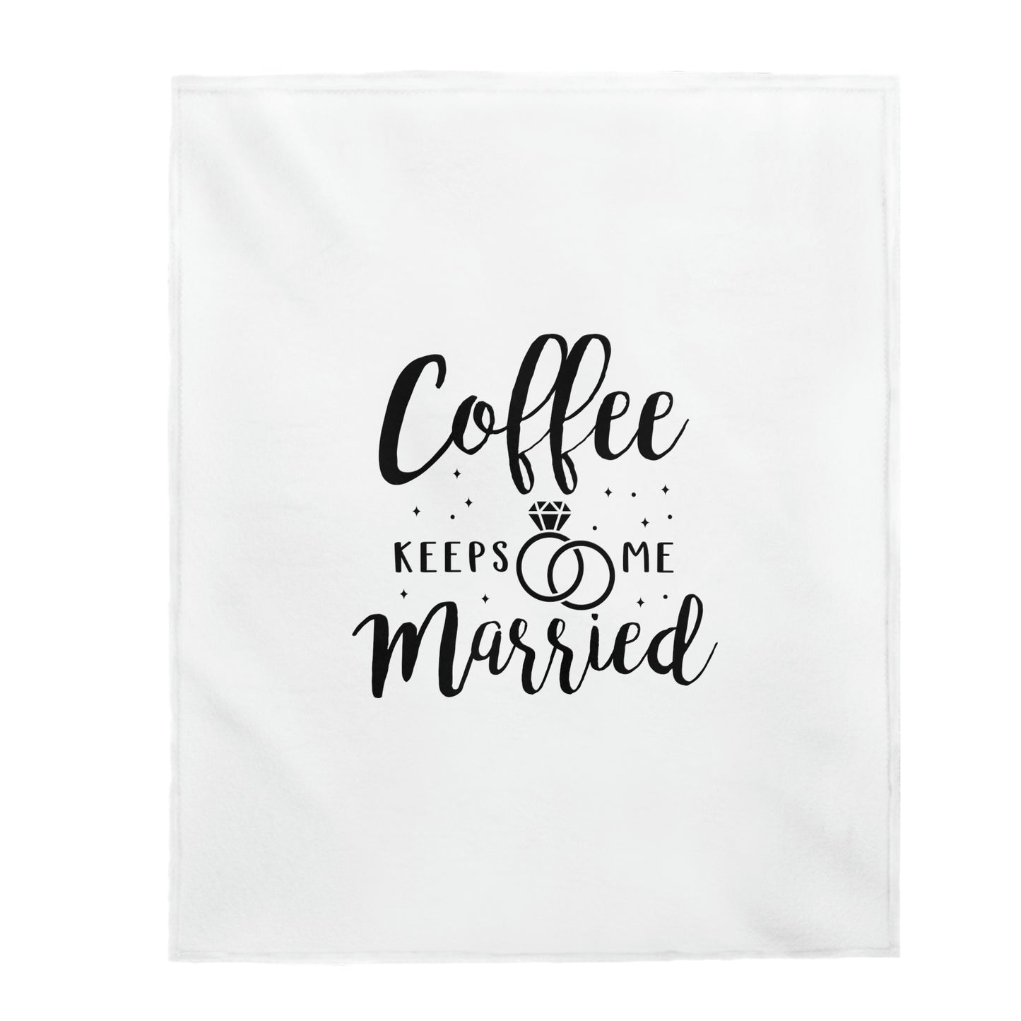 Coffee Keeps Me Married - Velveteen Plush Blanket