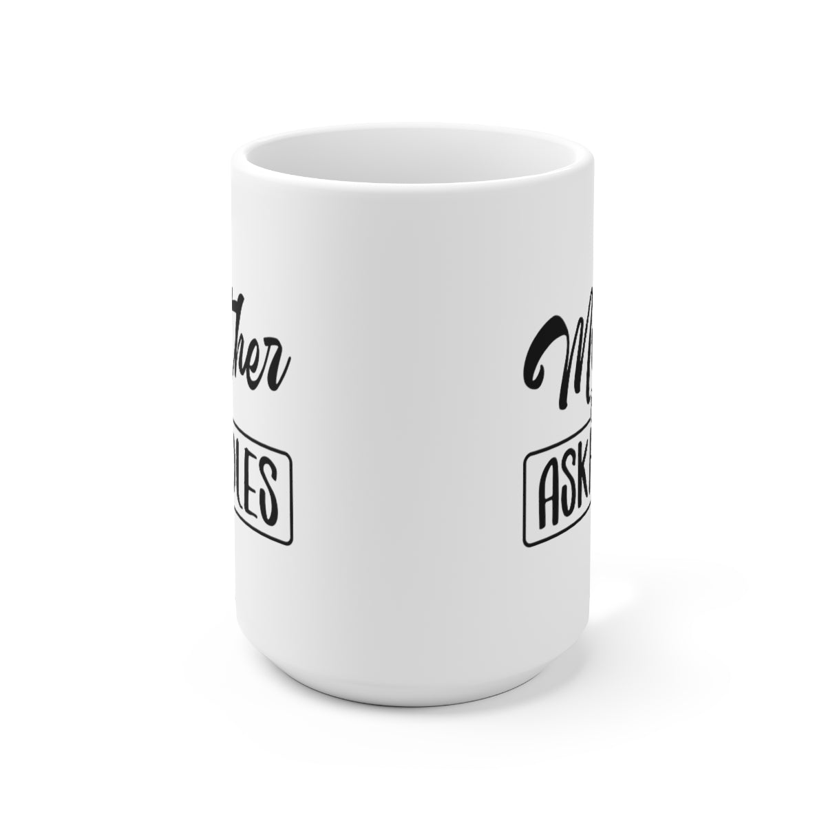 Mother of Askholes - Funny Coffee Mug