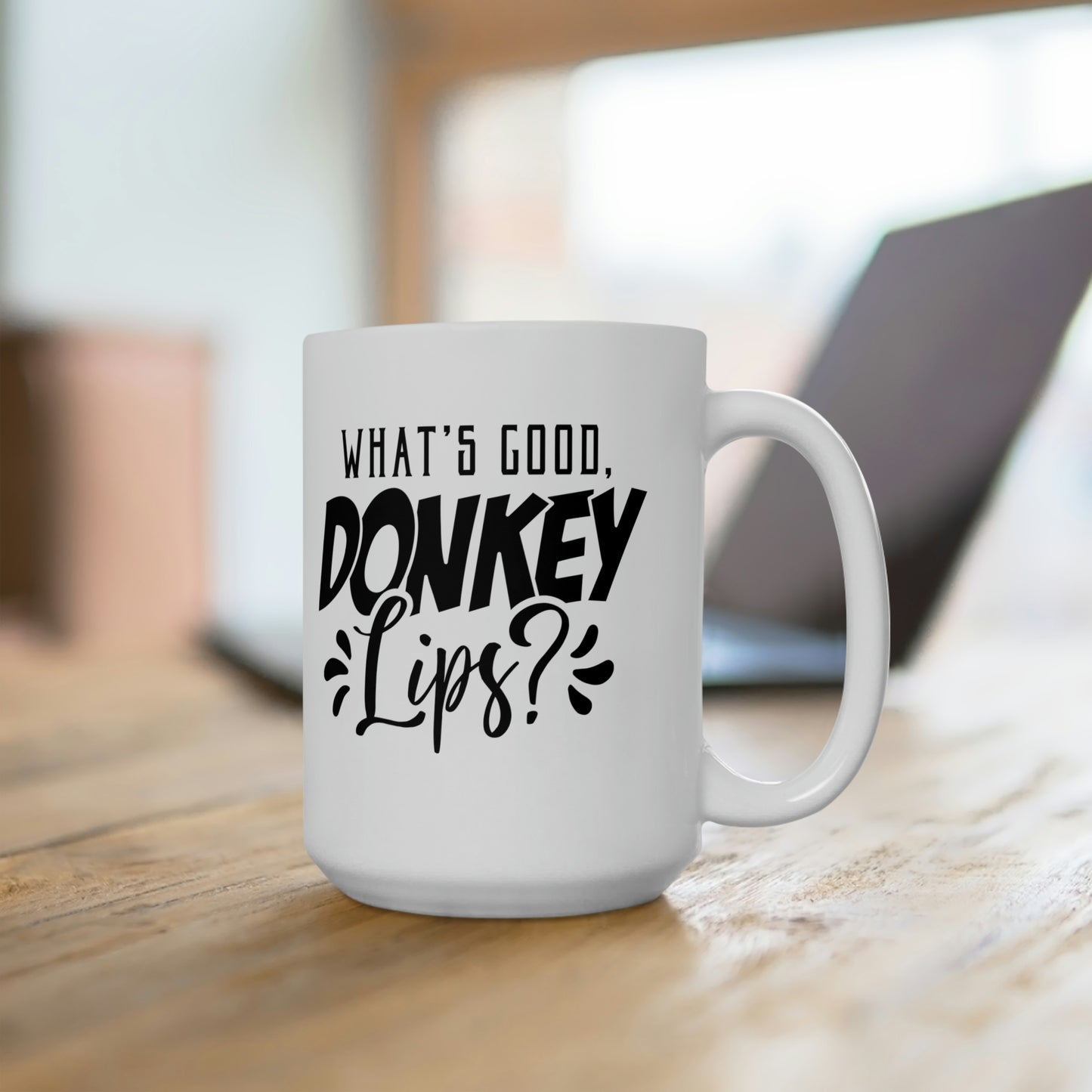 What's Good Donkey Lips? - Funny Coffee Mug