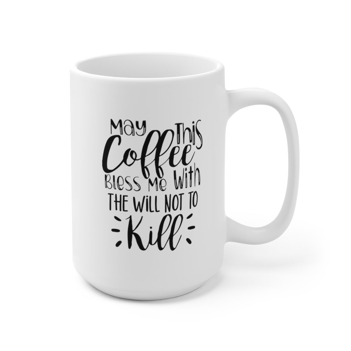 May This Coffee Bless Me - Funny Coffee Mug