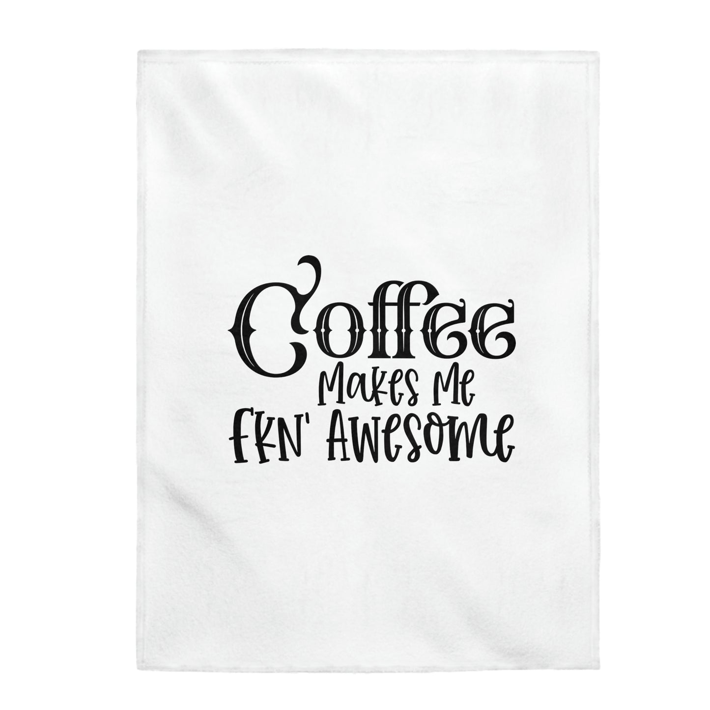 Coffee Makes Me Fkn Awesome - Velveteen Plush Blanket