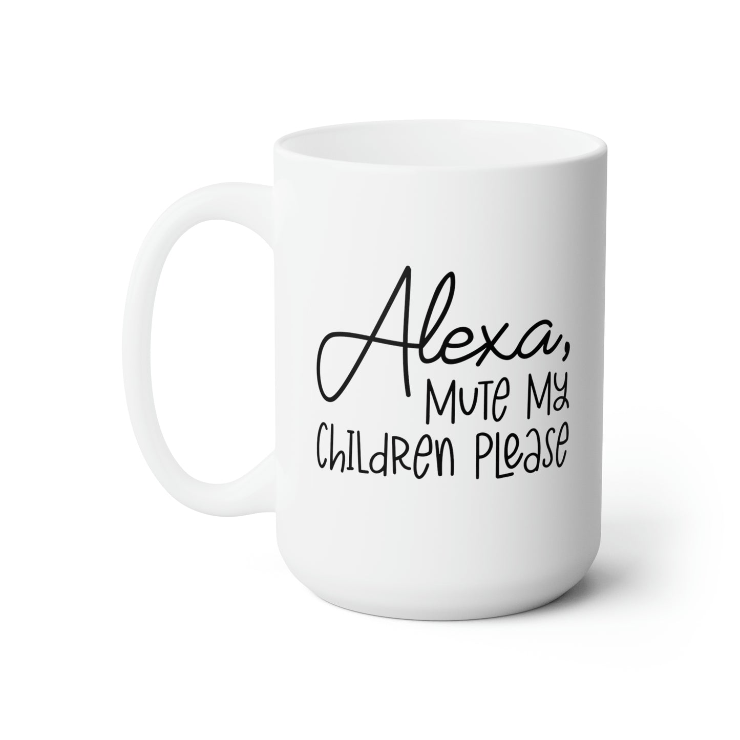 Alexa Mute My Kids Please! - Funny Coffee Mug