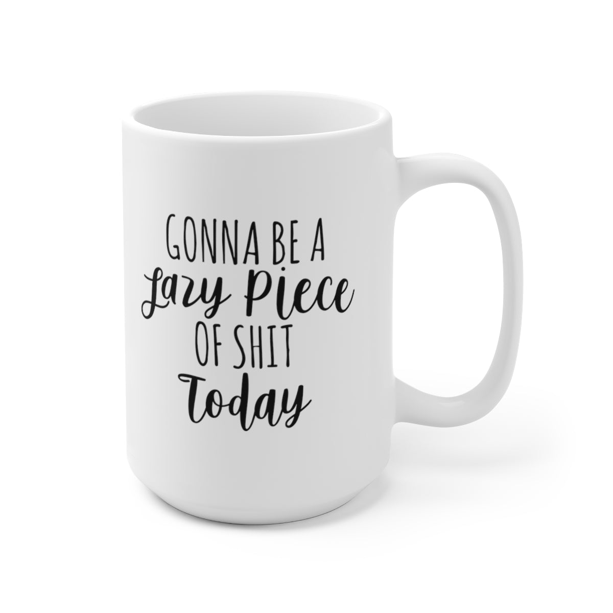 Gonna Be A Lazy POS Today - Funny Coffee Mug