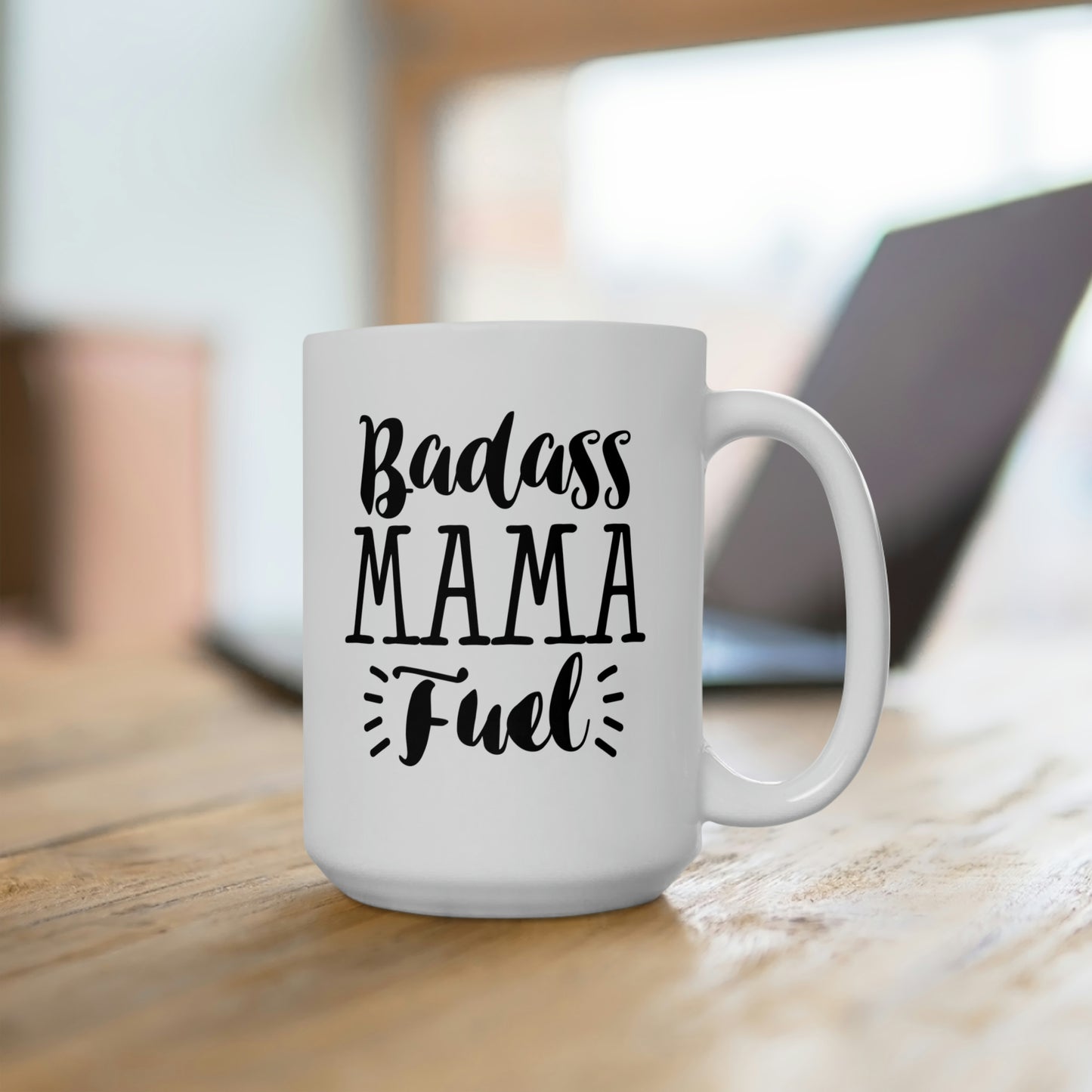 Badass Mama Fuel - Funny Coffee Mug