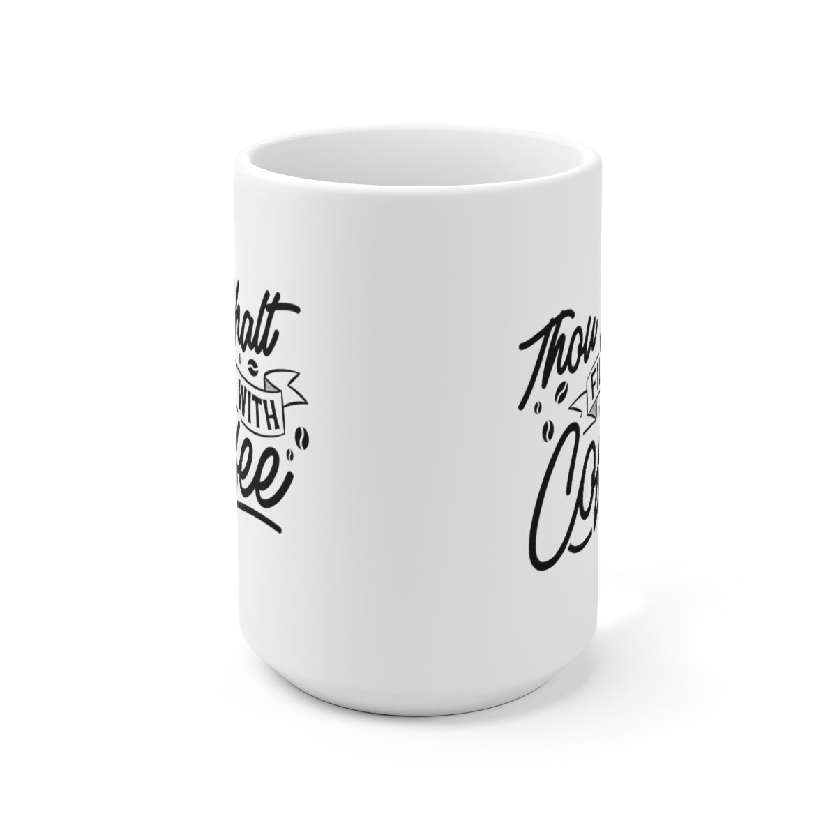 Thou Shalt Fill With Coffee - Funny Coffee Mug