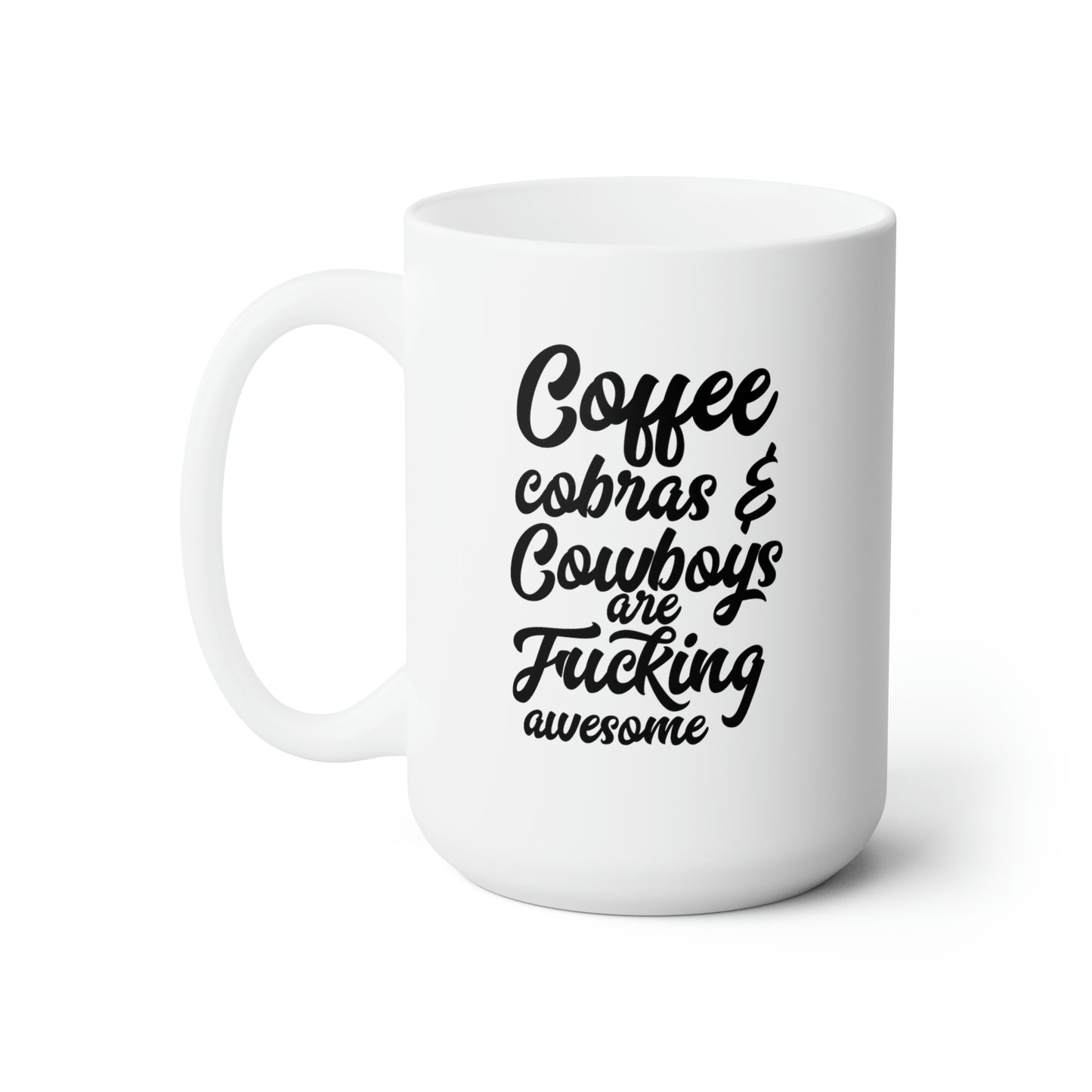 Coffee Cobras & Cowboys Are Fucking Awesome  - Funny Coffee Mug