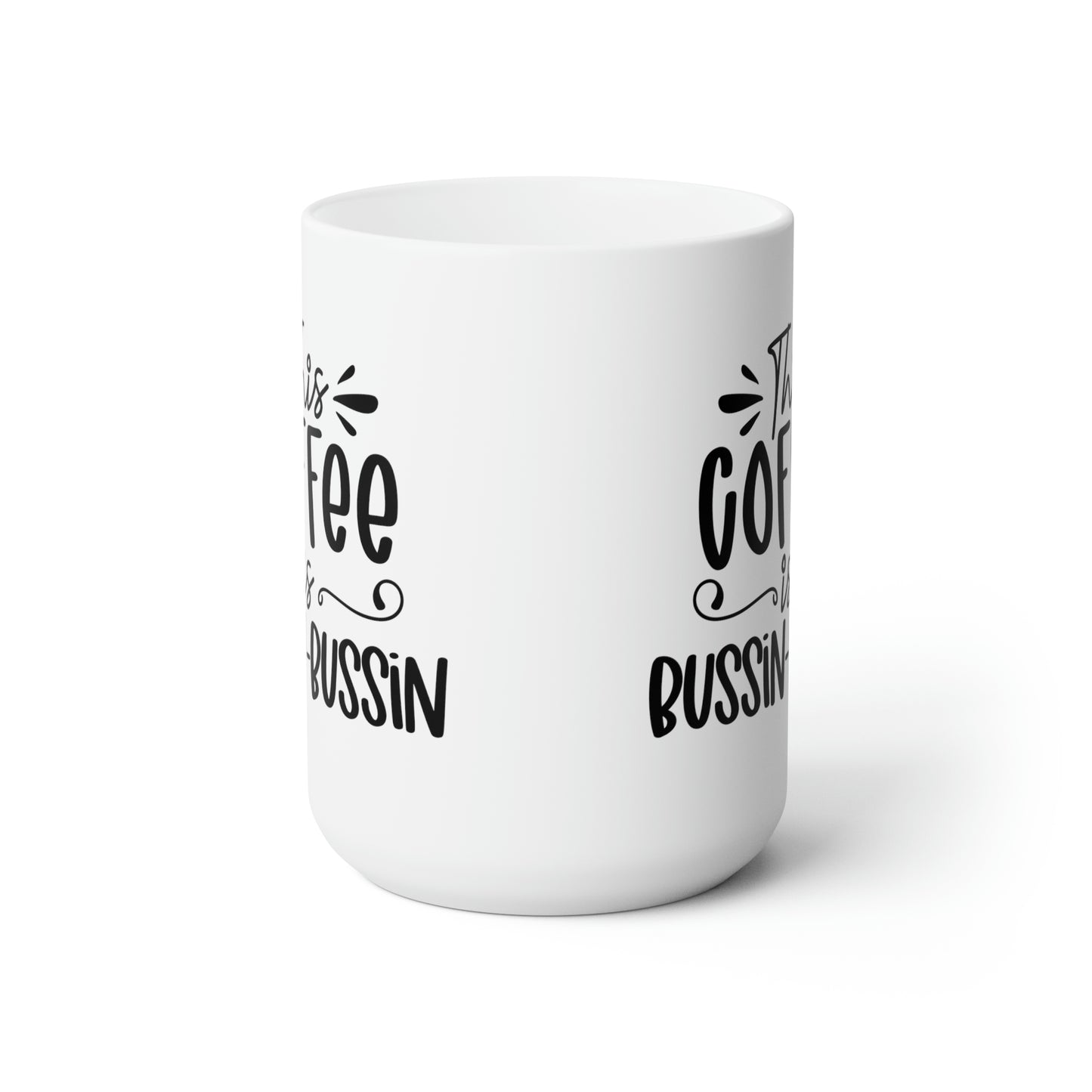 This Coffee Is Bussin Bussin - Funny Coffee Mug