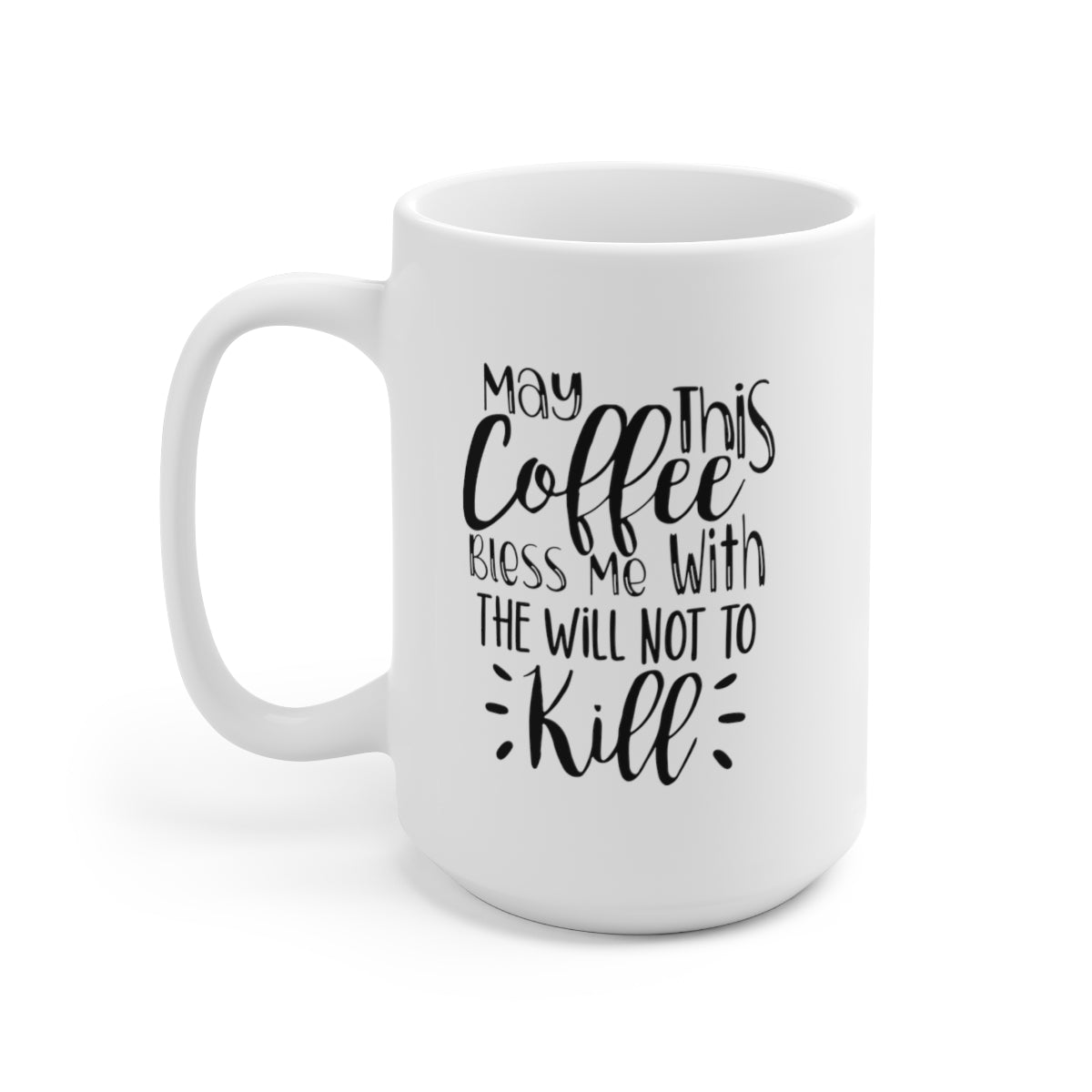 May This Coffee Bless Me - Funny Coffee Mug