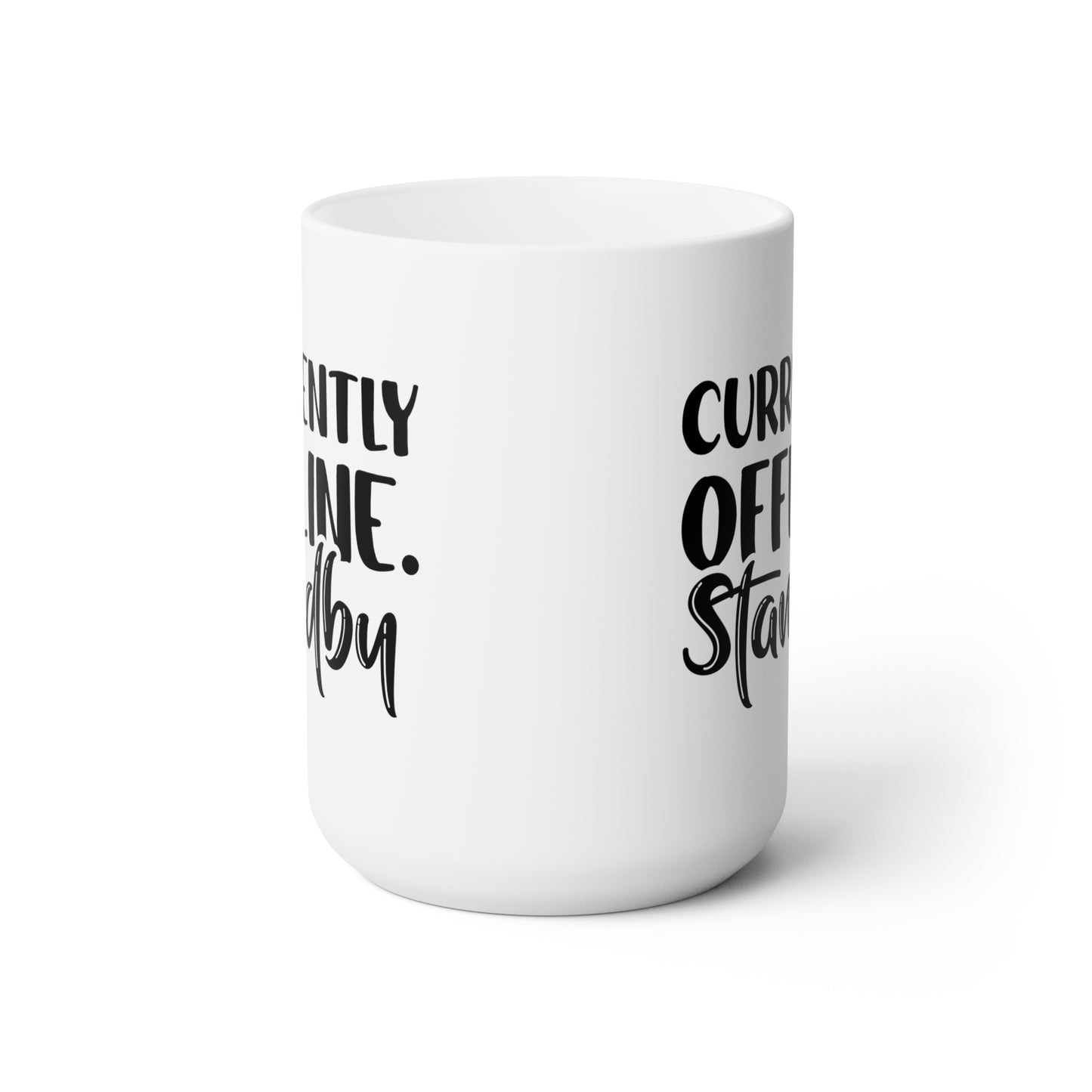 Currently Offline.Standby  - Funny Coffee Mug