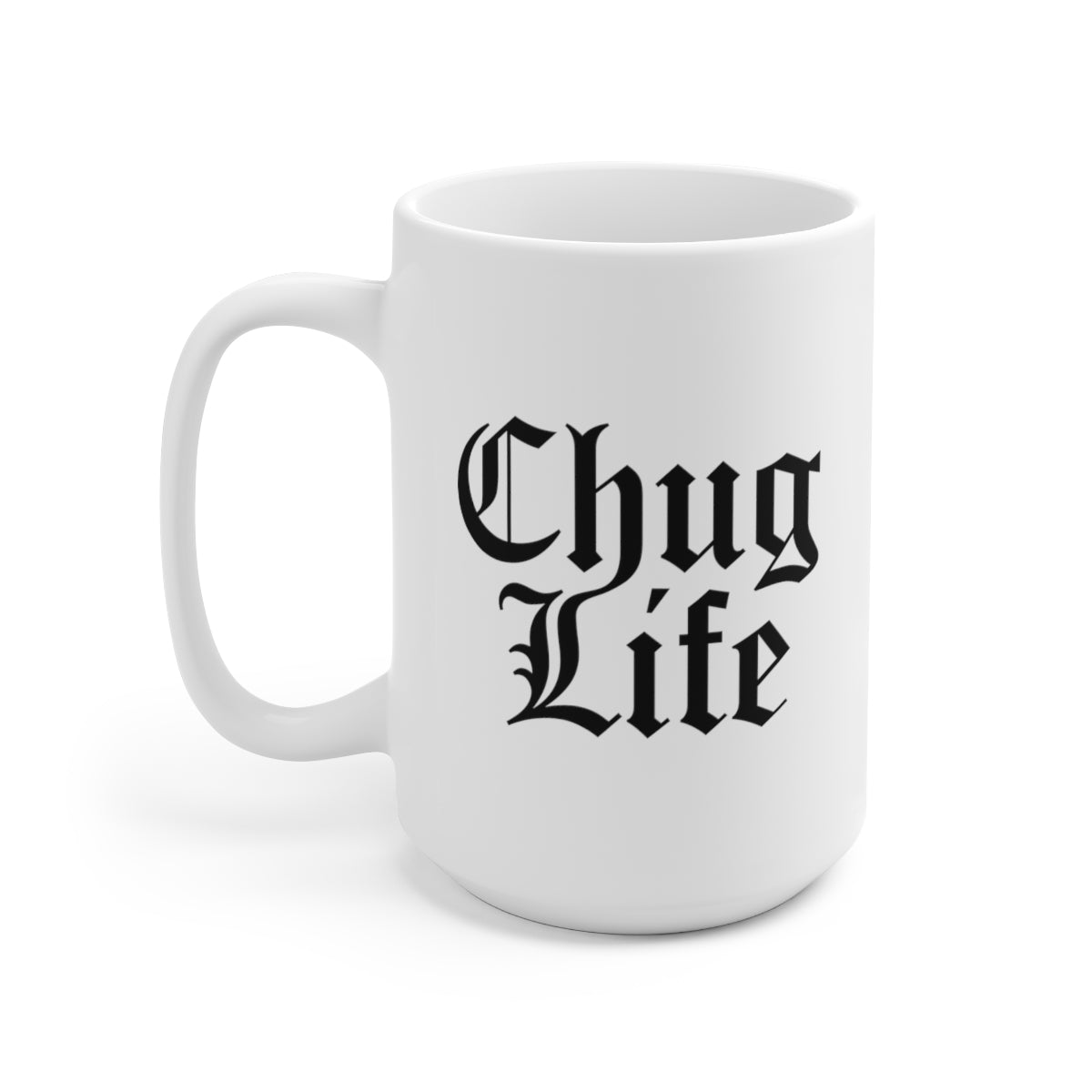 Chug Life - Funny Coffee Mug