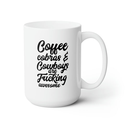 Coffee Cobras & Cowboys Are Fucking Awesome  - Funny Coffee Mug