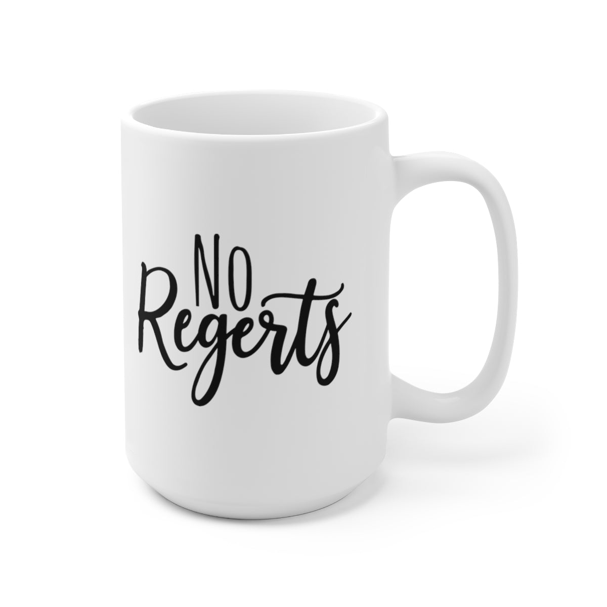 No Regerts - Funny Coffee Mug