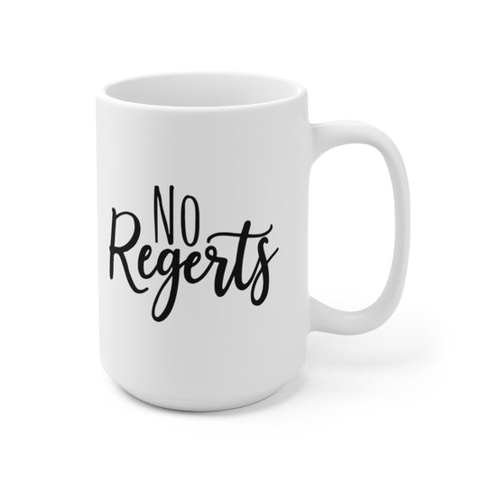 No Regerts - Funny Coffee Mug