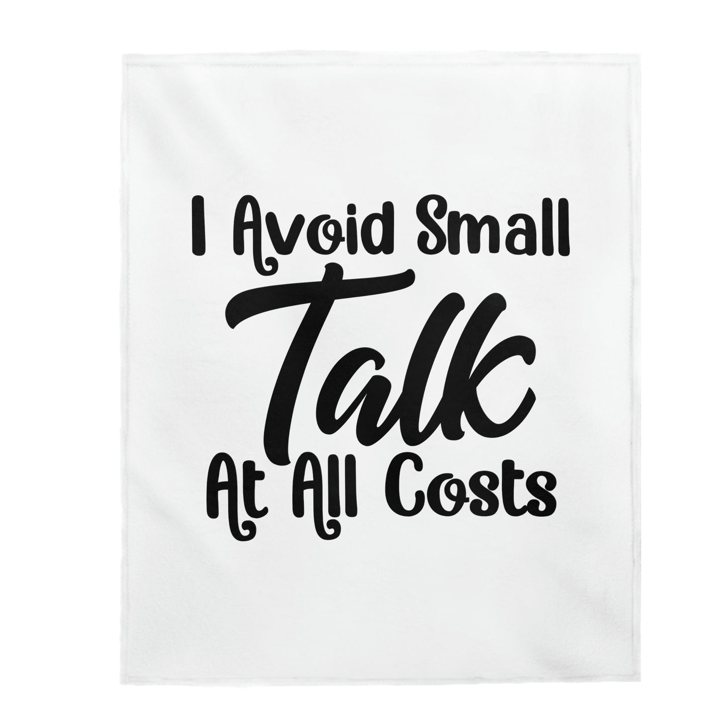 Avoid Small Talk At All Costs - Velveteen Plush Blanket