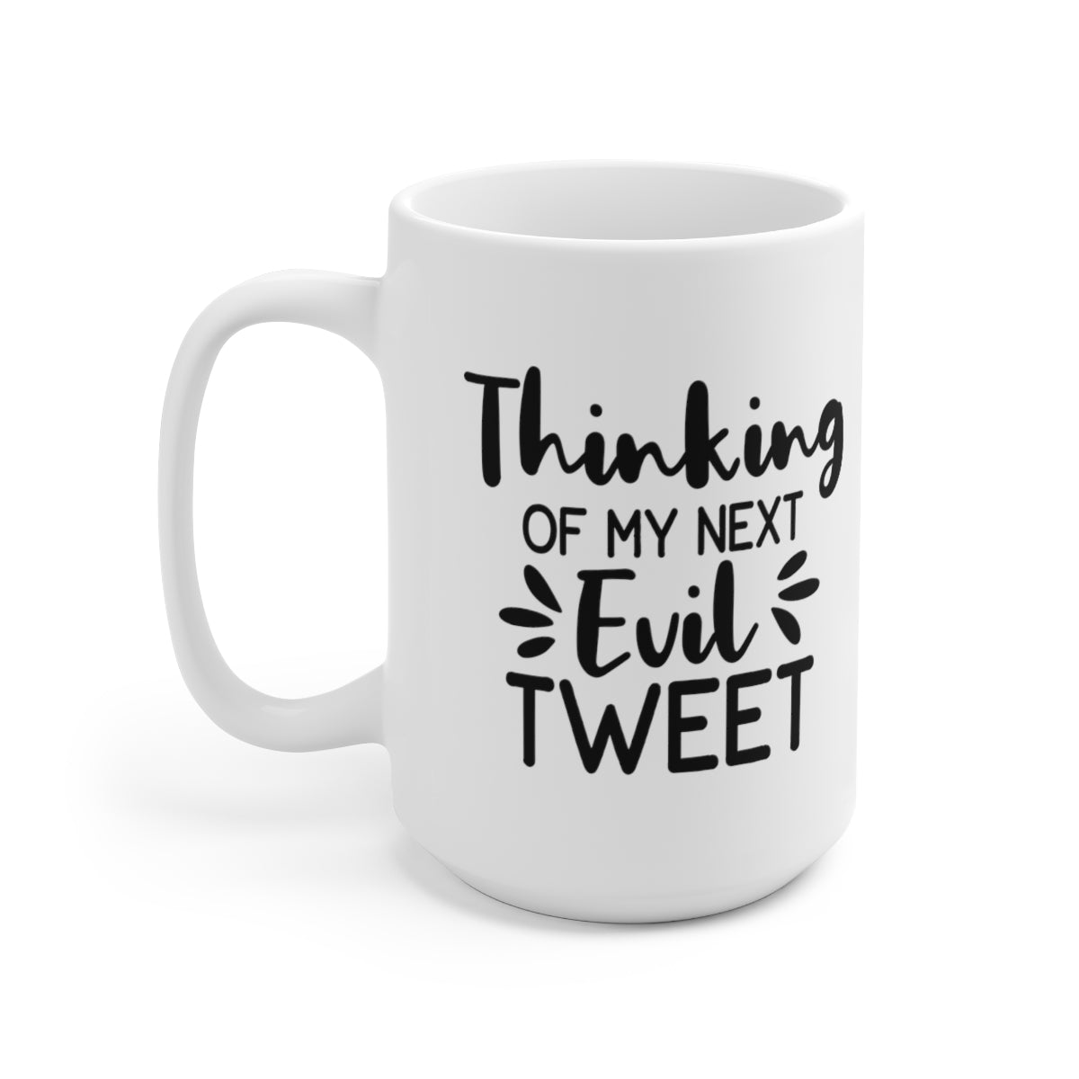 Thinking of My Next Evil Tweet - Funny Coffee Mug