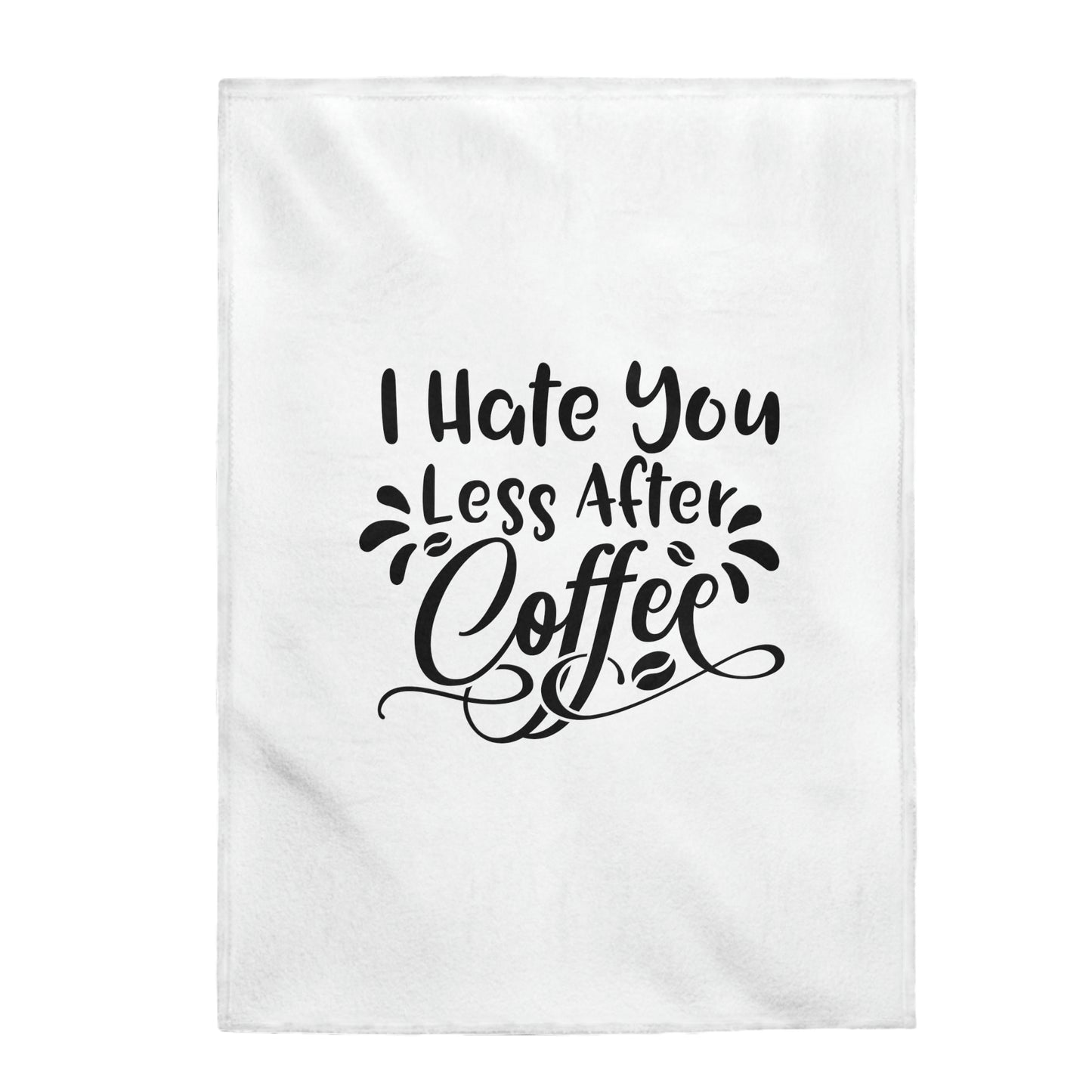 I Hate You Less After Coffee - Velveteen Plush Blanket