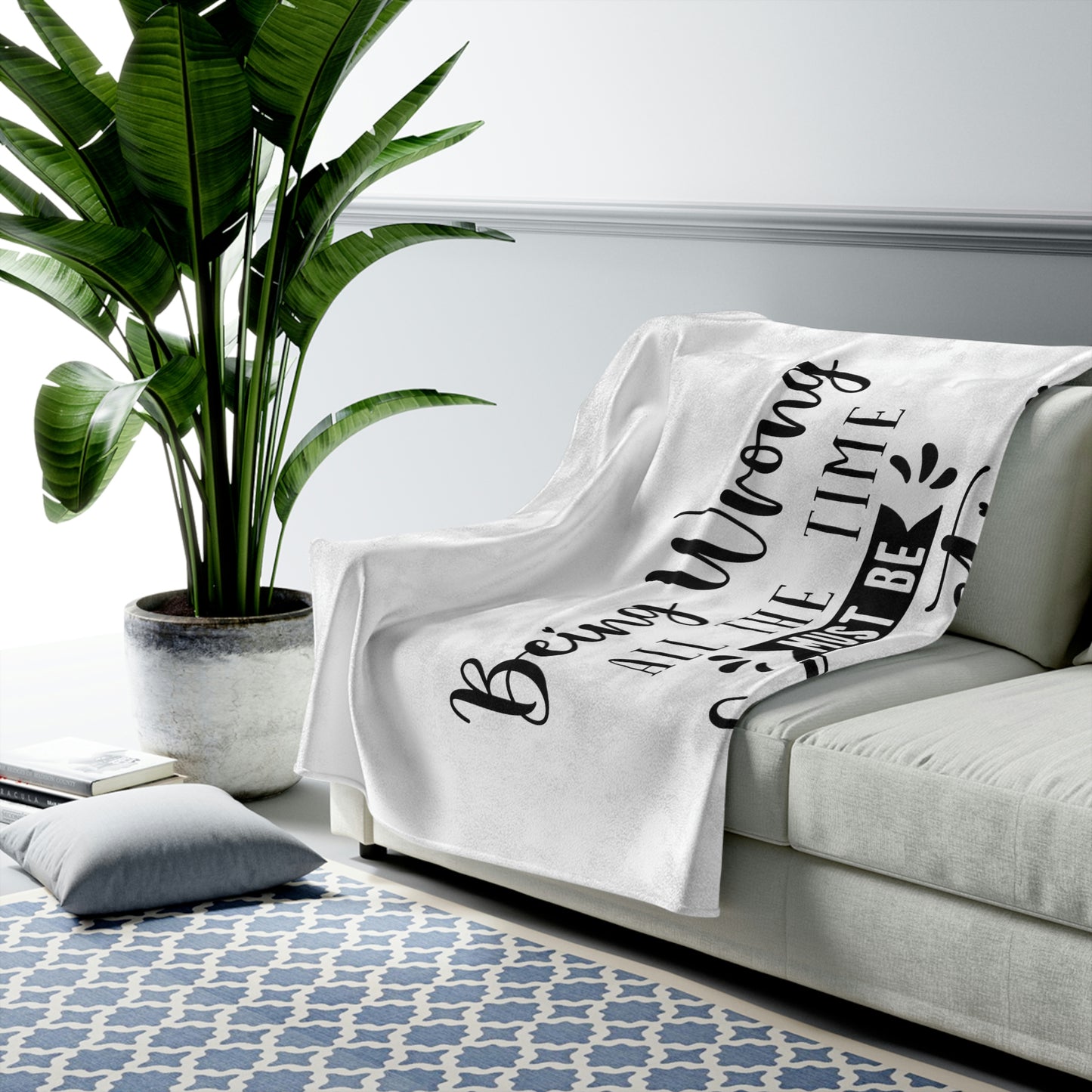 Being Wrong All The Time Must Be Exhausting I Wouldn't Know - Velveteen Plush Blanket