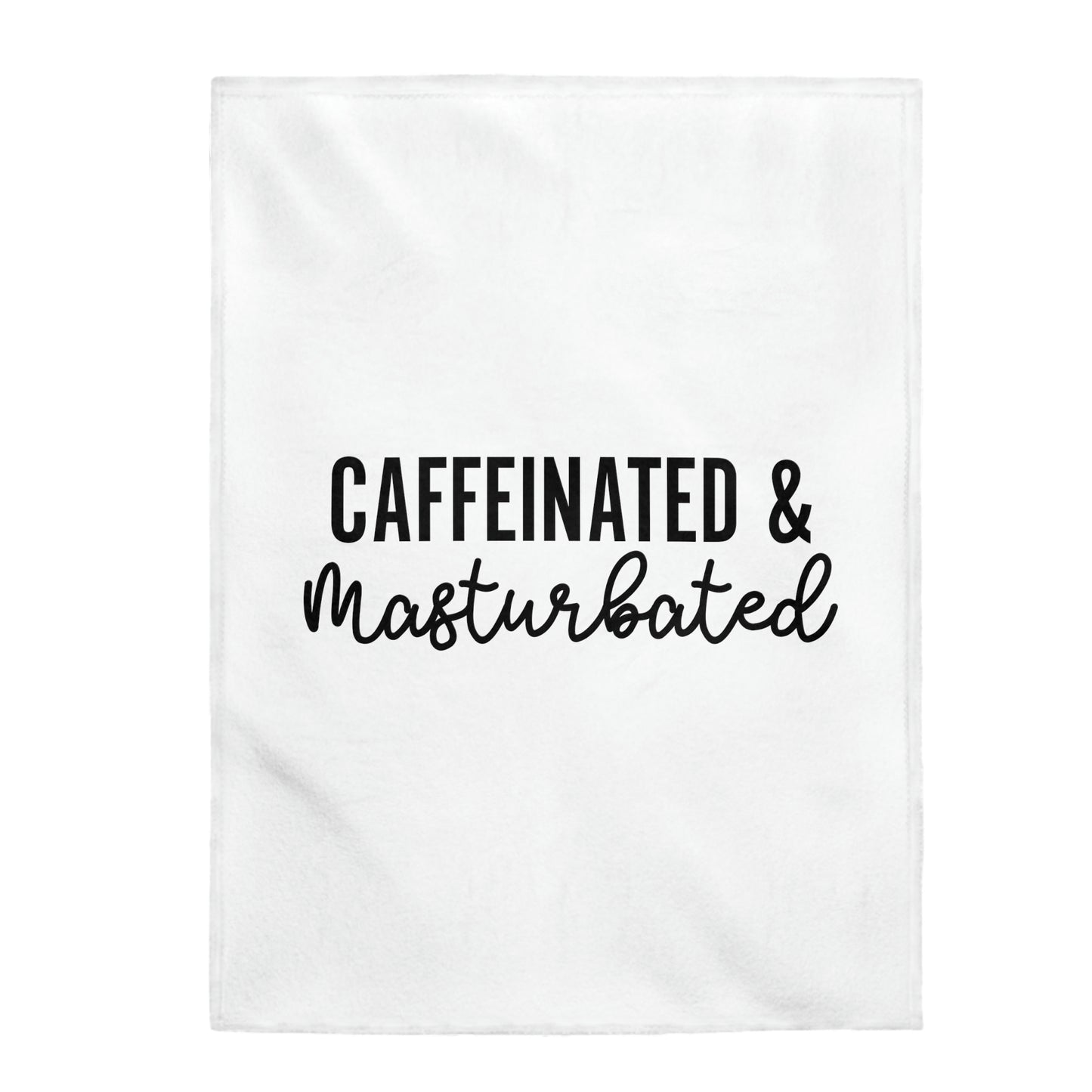 Caffeinated & Masturbated - Velveteen Plush Blanket