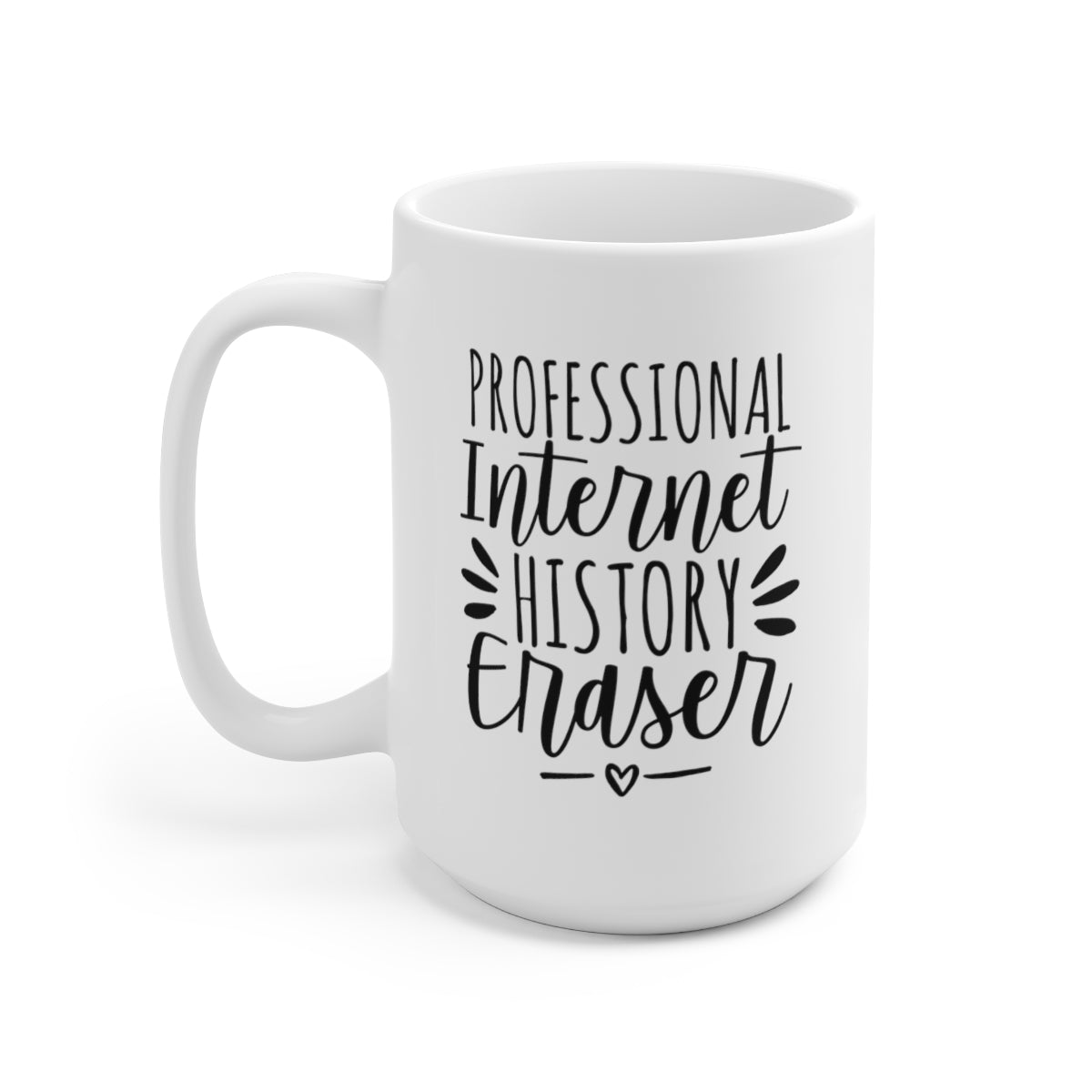 Pro Internet History Eraser - Funny Coffee Mug