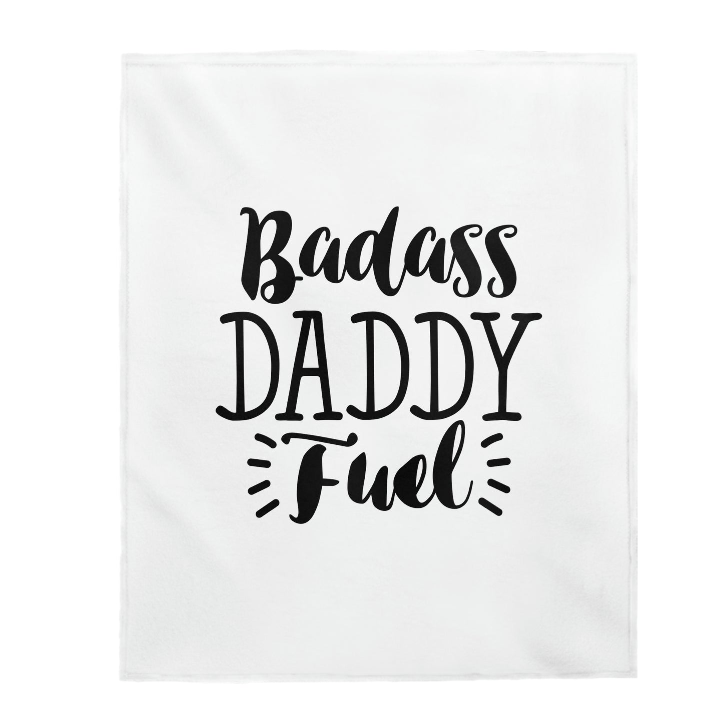 Badass Daddy Fuel - Velveteen Plush Blanket