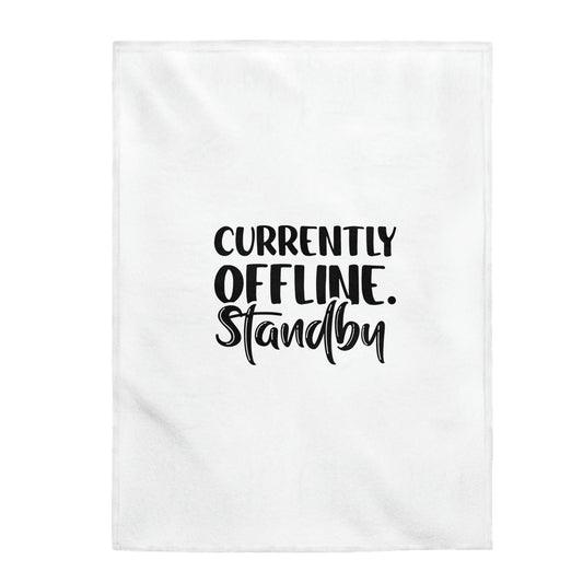 Currently Offline Standby - Velveteen Plush Blanket