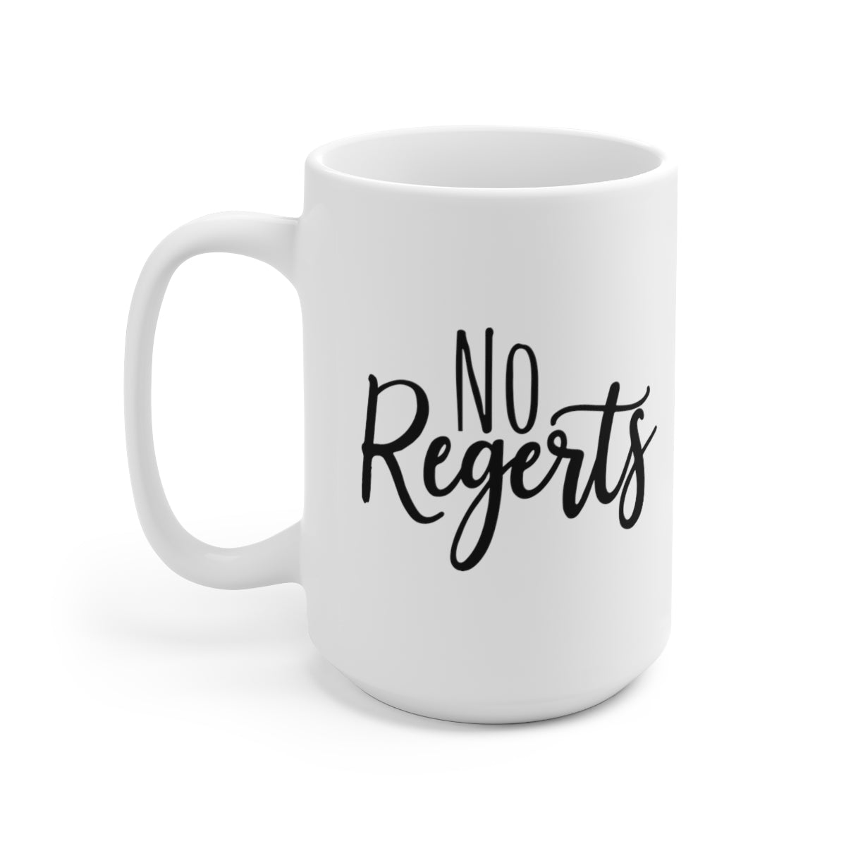 No Regerts - Funny Coffee Mug