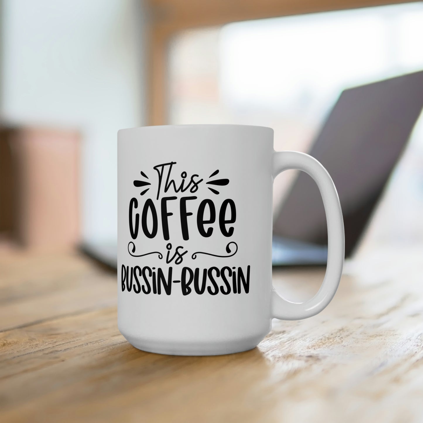 This Coffee Is Bussin Bussin - Funny Coffee Mug