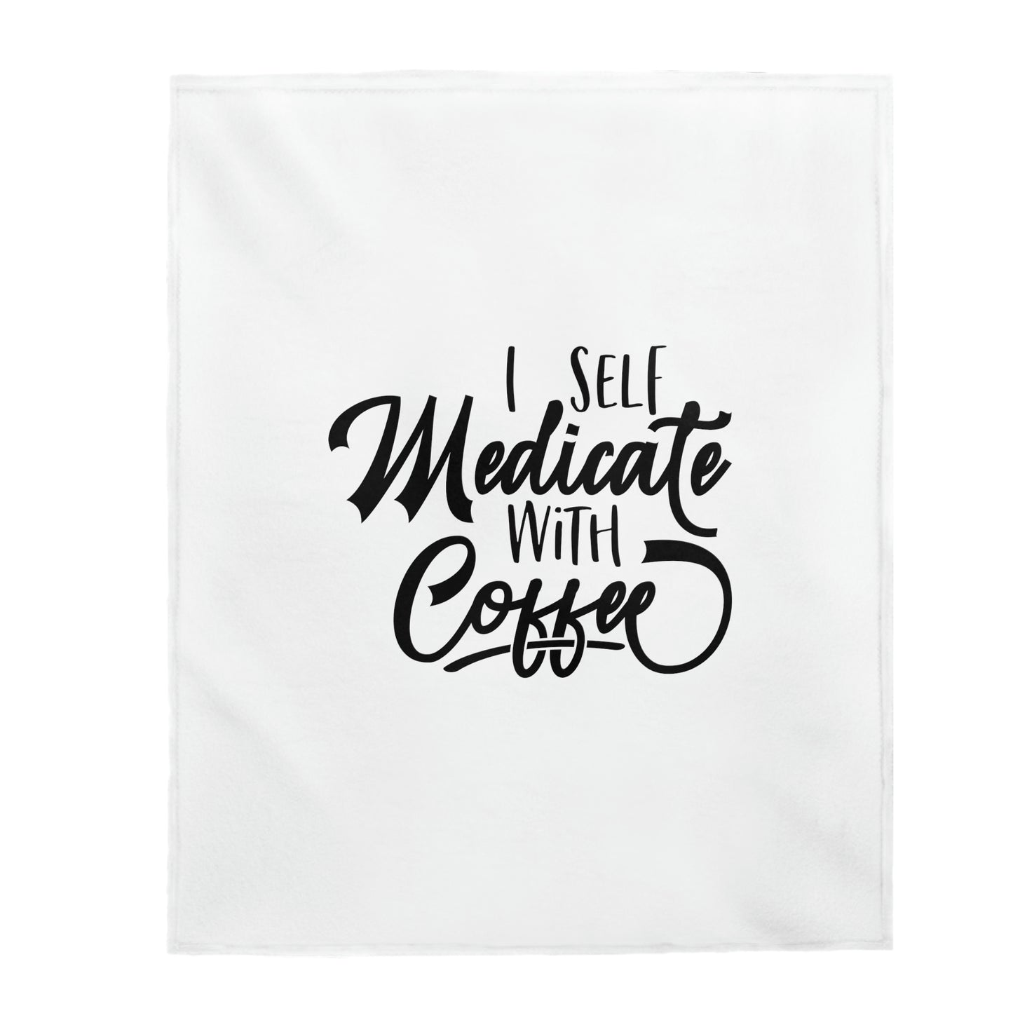 I Self Medicate With Coffee - Velveteen Plush Blanket