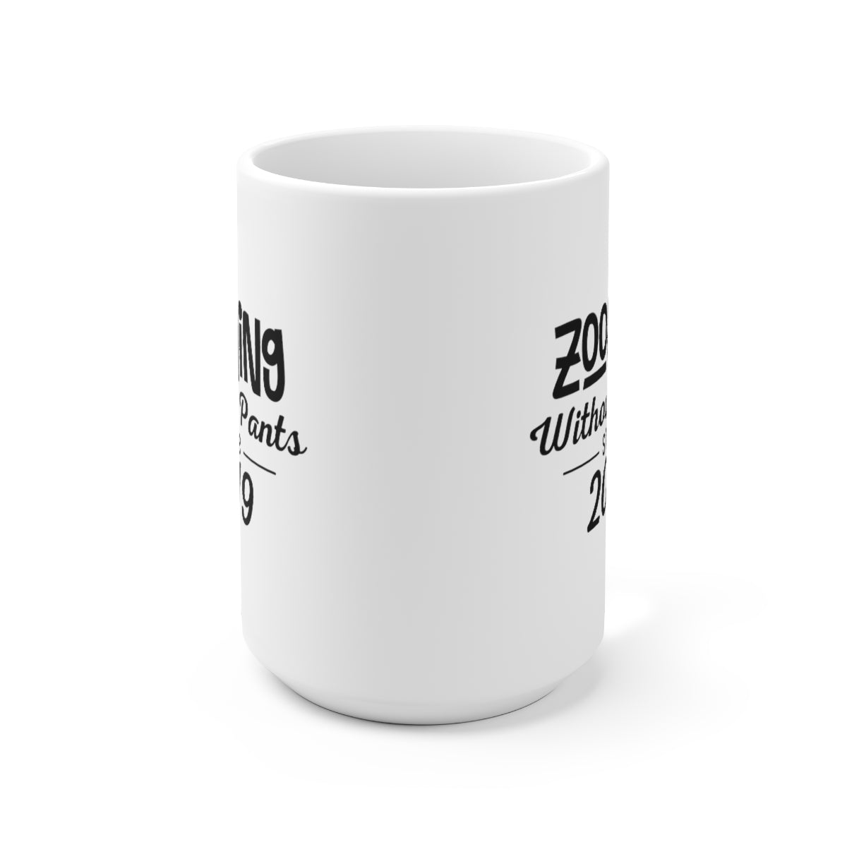 Zooming Without Pants Since 2019 - Funny Coffee Mug