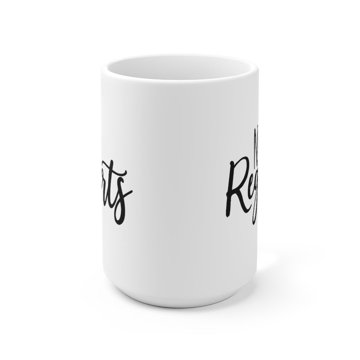 No Regerts - Funny Coffee Mug