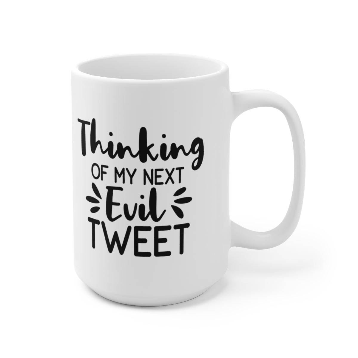 Thinking of My Next Evil Tweet - Funny Coffee Mug