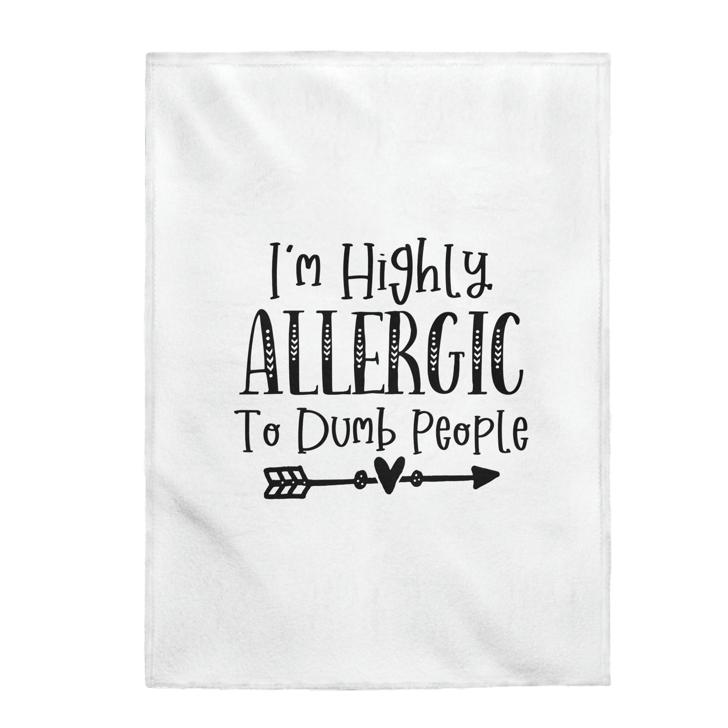 I'm Highly Allergic To Dumb People - Velveteen Plush Blanket