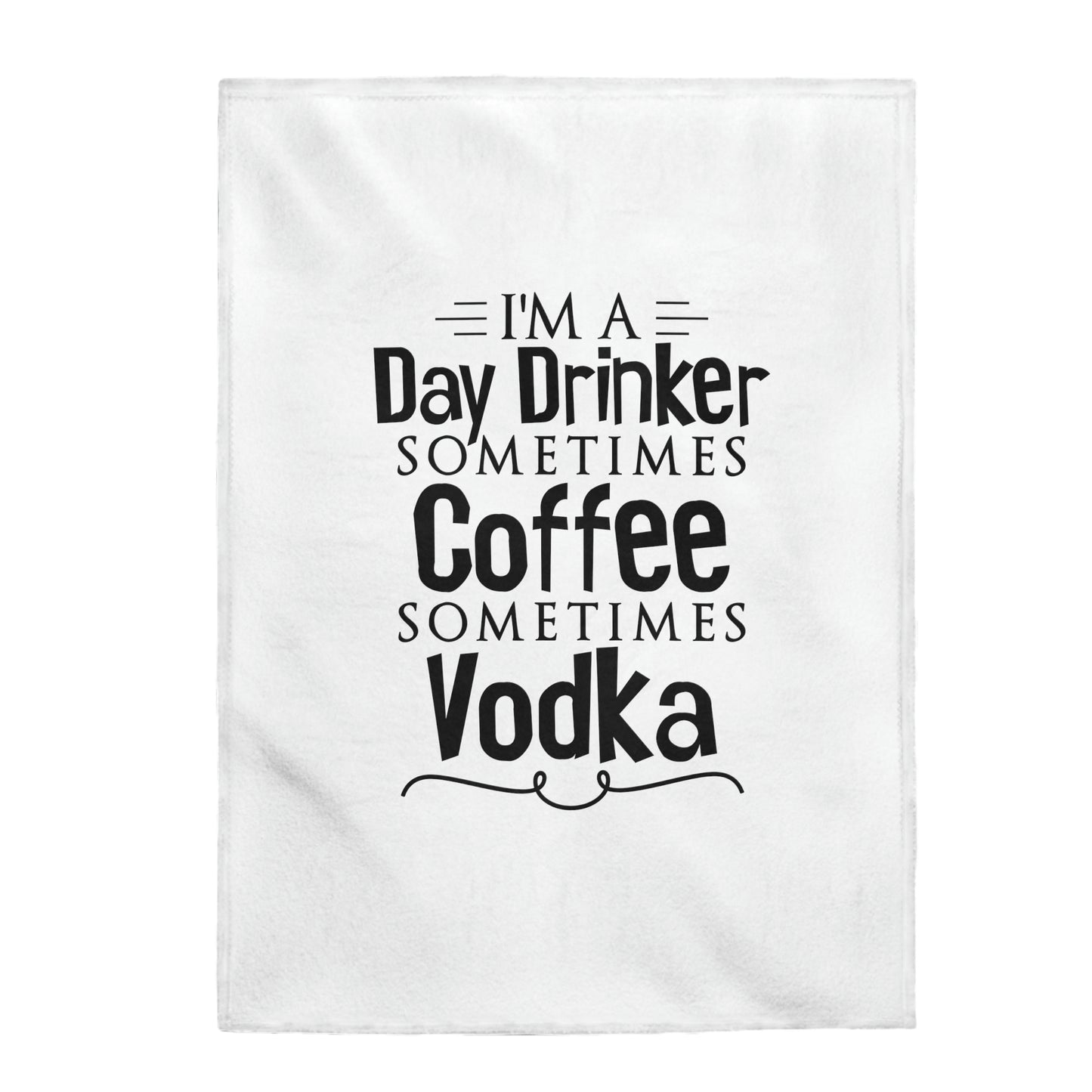 I'm A Day Dreamer Sometimes Coffee Sometimes Vodka - Velveteen Plush Blanket