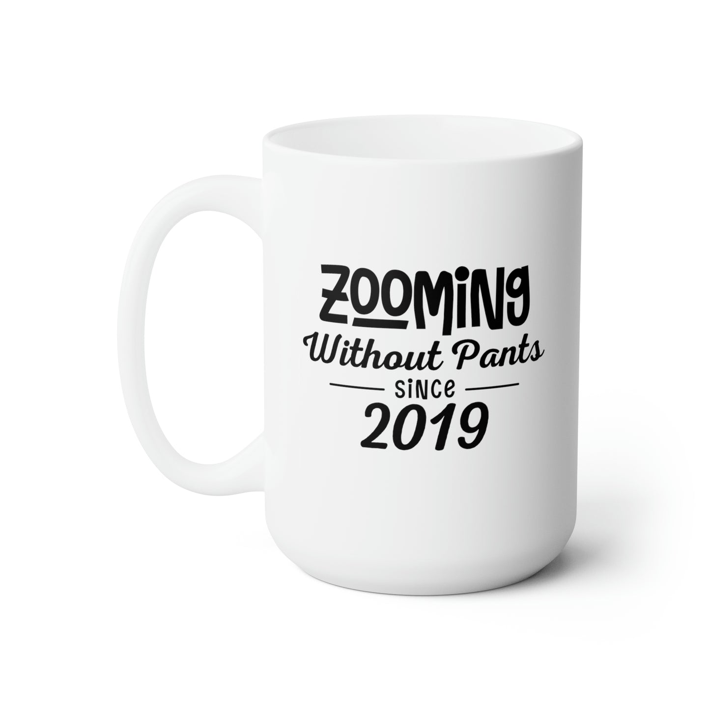 Zoming Without Pants Since 2019 - Funny Coffee Mug