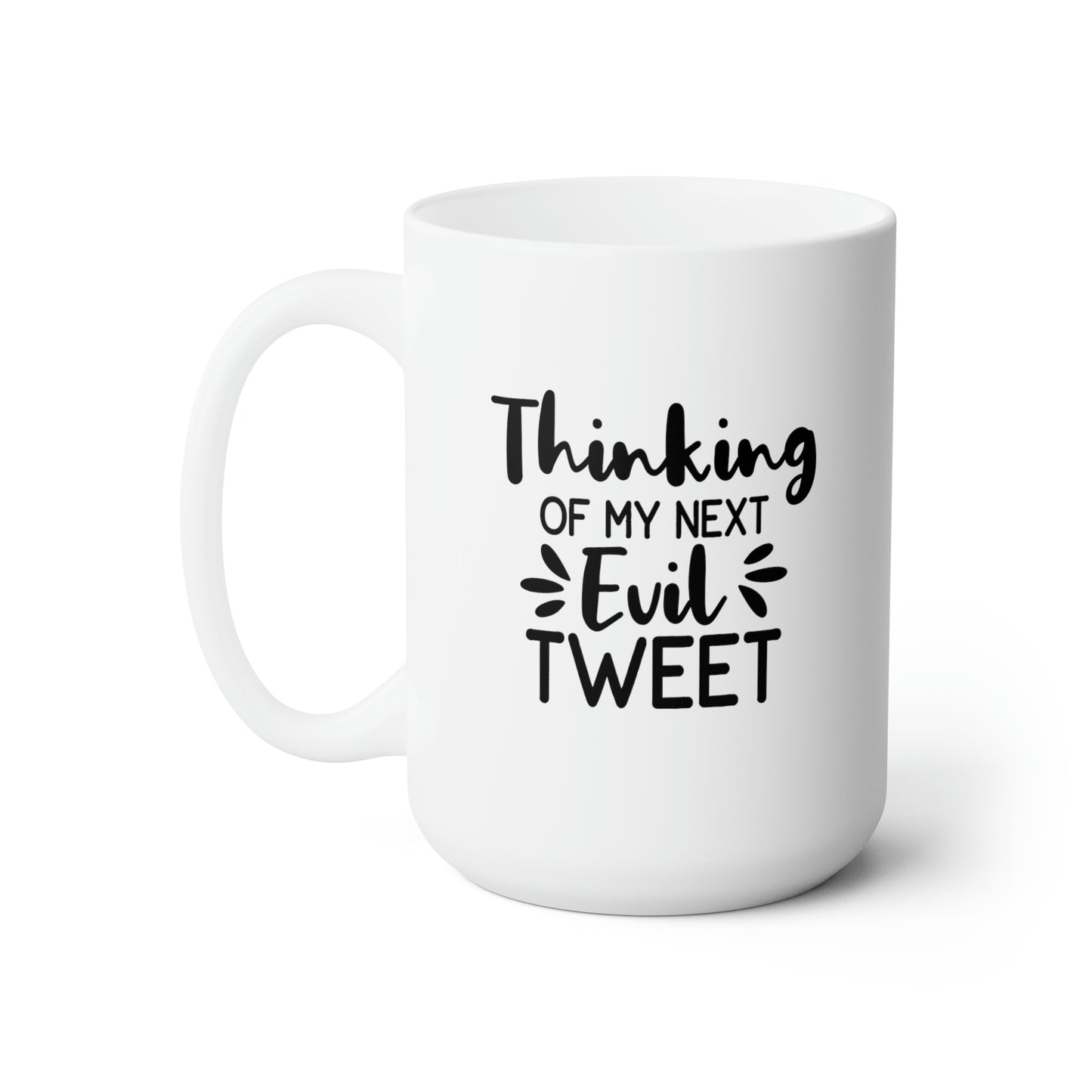 Thinking Of My Next Evil Tweet - Funny Coffee Mug